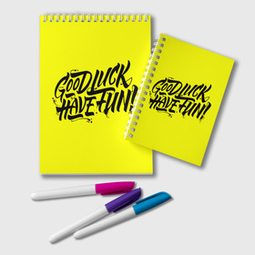 Блокнот с принтом Good luck have fun! в городе Новоалтайск, 100% бумага | 48 листов, плотность листов — 60 г/м2, плотность картонной обложки — 250 г/м2. Листы скреплены удобной пружинной спиралью. Цвет линий — светло-серый
 | Тематика изображения на принте: good luck have fun | граффити | жёлтый фон | надпись | удачи повеселиться.