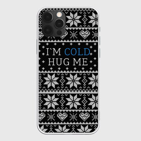 Чехол для iPhone 12 Pro Max с принтом I`m cold hug me в городе Новоалтайск, Силикон |  | иностранные | любовь | меня | мне | надпись | новогодний свитер | новый год | обними | объятия | прикольные | рождественский свитер | свитер | слова | текст | холодно | цитата