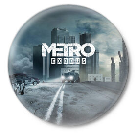 Значок с принтом Metro Exodus в городе Новоалтайск,  металл | круглая форма, металлическая застежка в виде булавки | 2033 | exodus | metro | metro 2033 | metro exodus | stalker | апокалипсис | диггер | дигеры | метро | разрушка | эпидемия