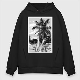 Мужское худи Oversize хлопок с принтом Summer day Летний день в городе Новоалтайск, френч-терри — 70% хлопок, 30% полиэстер. Мягкий теплый начес внутри —100% хлопок | боковые карманы, эластичные манжеты и нижняя кромка, капюшон на магнитной кнопке | лето | ноги | пальмы | черный и белый