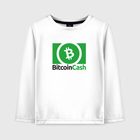 Детский лонгслив хлопок с принтом BITCOIN CASH в городе Новоалтайск, 100% хлопок | круглый вырез горловины, полуприлегающий силуэт, длина до линии бедер | Тематика изображения на принте: bitcoin | btc | биткоин | валюта | деньги | криптовалюта