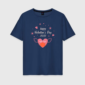 Женская футболка хлопок Oversize с принтом Happy Valentines Day 2021 в городе Новоалтайск, 100% хлопок | свободный крой, круглый ворот, спущенный рукав, длина до линии бедер
 | 