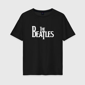 Женская футболка хлопок Oversize с принтом The Beatles в городе Новоалтайск, 100% хлопок | свободный крой, круглый ворот, спущенный рукав, длина до линии бедер
 | beatles | john lennon | music | paul mccartney | rock | the beatles | yellow submarine | yesterday | битлз | битлс | битлы | джон леннон | леннон | маккартни | музыка | пол маккартни | рок