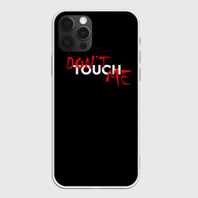 Чехол для iPhone 12 Pro Max с принтом DONT TOUCH в городе Новоалтайск, Силикон |  | Тематика изображения на принте: dont touch me | девушке | злой | надпись | настроение | не прикасайся ко мне | не трогай меня | парню | трогай