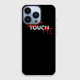 Чехол для iPhone 13 Pro с принтом DONT TOUCH в городе Новоалтайск,  |  | Тематика изображения на принте: dont touch me | девушке | злой | надпись | настроение | не прикасайся ко мне | не трогай меня | парню | трогай