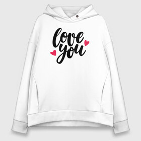 Женское худи Oversize хлопок с принтом Love You в городе Новоалтайск, френч-терри — 70% хлопок, 30% полиэстер. Мягкий теплый начес внутри —100% хлопок | боковые карманы, эластичные манжеты и нижняя кромка, капюшон на магнитной кнопке | 14 февряля | amor | kiss | love | love you | my love | valentine | валентин | люблю | любовь | отношения | пара | поцелуй | я люблю