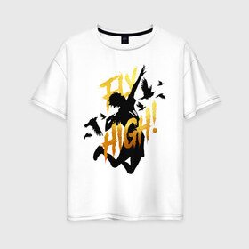 Женская футболка хлопок Oversize с принтом FLY HIGH gold ver в городе Новоалтайск, 100% хлопок | свободный крой, круглый ворот, спущенный рукав, длина до линии бедер
 | fly high | haikyuu | аниме | аниме карасуно | волейбол | кагеяма | карасуно | кей | кенма | козуме | куроо | некома | сатори | тендо | тобио | хайкью карасуно | хината | цукишима | шоё хината