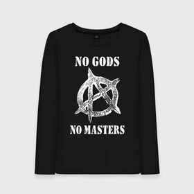 Женский лонгслив хлопок с принтом NO GODS NO MASTERS в городе Новоалтайск, 100% хлопок |  | anarchy | ateist | freedom | no gods | no masters | punk | rock | tegunvteg | анархия | атеизм | граффити | логотип | нет бога | нет хозяина | панк | рок