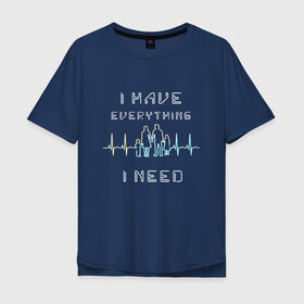 Мужская футболка хлопок Oversize с принтом I have everything I need в городе Новоалтайск, 100% хлопок | свободный крой, круглый ворот, “спинка” длиннее передней части | жизнь | мотивация | ритм | семья | сердце