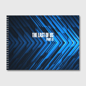 Альбом для рисования с принтом THE LAST OF US 2 в городе Новоалтайск, 100% бумага
 | матовая бумага, плотность 200 мг. | Тематика изображения на принте: ellie | game | joel | naughty dog | part 2 | the last of us | zombie | джоэл | зомби | одни из нас | элли