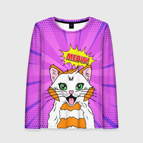 Женский лонгслив 3D с принтом Meow Pop Art Cat в городе Новоалтайск, 100% полиэстер | длинные рукава, круглый вырез горловины, полуприлегающий силуэт | comics | kitty | meow | pop art | pop cat | retro | арт | белый кот | взгляд | глаза | голова кота | животные | киска | комикс | кот | кошак | кошечка | мем | мультяшный | мур мур | мяу | поп арт | прикол | пушистик | ретро