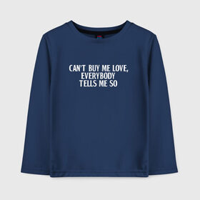 Детский лонгслив хлопок с принтом Can?t buy me love в городе Новоалтайск, 100% хлопок | круглый вырез горловины, полуприлегающий силуэт, длина до линии бедер | beatles | the beatles | битлз | дедушка | дедушка романтик