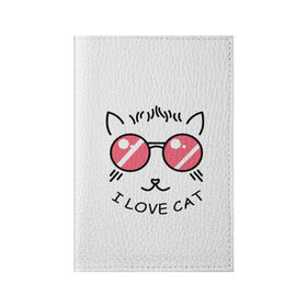 Обложка для паспорта матовая кожа с принтом I Love cat (я люблю котов) в городе Новоалтайск, натуральная матовая кожа | размер 19,3 х 13,7 см; прозрачные пластиковые крепления | 8 марта | cat | i love you | kiss | love | губы | девушке | день влюбленных | зубы | киса | кот | котик | коты | люблю котов | любовь | любтмой | марта | очки | поцелуй | розовые губы | розовый | страсть | течет