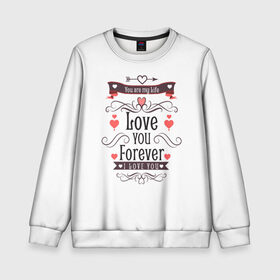 Детский свитшот 3D с принтом Love you forever в городе Новоалтайск, 100% полиэстер | свободная посадка, прямой крой, мягкая тканевая резинка на рукавах и понизу свитшота | 8 марта | best | cat | forever | i love you | kiss | love | my life | губы | девушке | день влюбленных | киса | кот | котик | коты | люблю котов | любовь | любтмой | мама | маме | марта | очки | подарок | поцелуй | розовые губы