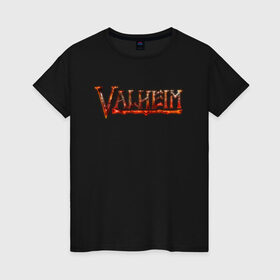 Женская футболка хлопок с принтом Valheim огненный лого в городе Новоалтайск, 100% хлопок | прямой крой, круглый вырез горловины, длина до линии бедер, слегка спущенное плечо | fantasy | mmo | valheim | valve | валхейм | викинги | выживалка | игра | королевская битва | ммо | ролевая игра | фэнтази