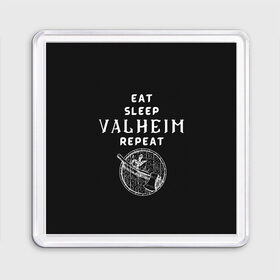 Магнит 55*55 с принтом Eat Sleep Valheim Repeat в городе Новоалтайск, Пластик | Размер: 65*65 мм; Размер печати: 55*55 мм | Тематика изображения на принте: elder | loki | odin | the | thor | valheim | биврёст | валхейм | вальхейм | викинги | всеотец | дракар | древний | древо | ётун | йотун | локи | мира | один | тор | фенир | хель | черный лес | эйктюр