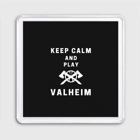 Магнит 55*55 с принтом Keep calm and play Valheim в городе Новоалтайск, Пластик | Размер: 65*65 мм; Размер печати: 55*55 мм | Тематика изображения на принте: elder | loki | odin | the | thor | valheim | биврёст | валхейм | вальхейм | викинги | всеотец | дракар | древний | древо | ётун | йотун | локи | мира | один | тор | фенир | хель | черный лес | эйктюр