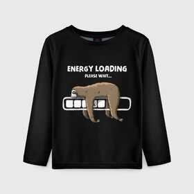 Детский лонгслив 3D с принтом ENERGY LOADING в городе Новоалтайск, 100% полиэстер | длинные рукава, круглый вырез горловины, полуприлегающий силуэт
 | animal | energy | loading | please | sloth | tegunvteg | wait | батарейка | загрузка | заряд | зарядка | индикатор | ленивец | надпись | подождите | пожалуйста | прикольная | села | текст | энергия