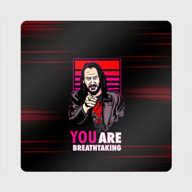 Магнит виниловый Квадрат с принтом YOU ARE BREATHTAKING в городе Новоалтайск, полимерный материал с магнитным слоем | размер 9*9 см, закругленные углы | Тематика изображения на принте: cyberpunk 2077 | hacker | maelstrom | militech | quadra | samurai | sci fi | technology | trauma team | v | будущее | игра | иероглифы | киану ривз | кибер | киберпанк | киборг | киборги | корпорация | лого | милитек | панк | роботы | самурай | т