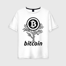 Женская футболка хлопок Oversize с принтом BITCOIN TREE | БИТКОИН ДЕРЕВО (Z) в городе Новоалтайск, 100% хлопок | свободный крой, круглый ворот, спущенный рукав, длина до линии бедер
 | binance coin | bitcoin | blockchain | btc | cardano | crypto | ethereum | litecoin | polkadot | tether | xrp | биткоин | блокчейн | валюта | деньги | криптовалюта | майнер | майнинг | цифровая валюта | цифровое золото | эфир