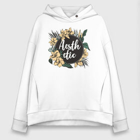 Женское худи Oversize хлопок с принтом Aesthetic в городе Новоалтайск, френч-терри — 70% хлопок, 30% полиэстер. Мягкий теплый начес внутри —100% хлопок | боковые карманы, эластичные манжеты и нижняя кромка, капюшон на магнитной кнопке | flo | flowers | растения | флористика | цветение | цветы