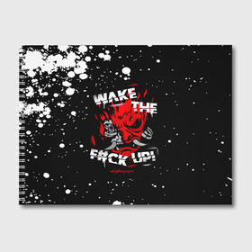 Альбом для рисования с принтом WAKE THE F#CK UP! в городе Новоалтайск, 100% бумага
 | матовая бумага, плотность 200 мг. | Тематика изображения на принте: cyberpunk 2077 | hacker | maelstrom | militech | quadra | samurai | technology | trauma team | v | будущее | игра | иероглифы | киану ривз | кибер | киберпанк | киборг | киборги | корпорация | лого | милитек | панк | роботы | самурай | техн