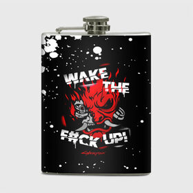 Фляга с принтом WAKE THE F#CK UP! в городе Новоалтайск, металлический корпус | емкость 0,22 л, размер 125 х 94 мм. Виниловая наклейка запечатывается полностью | cyberpunk 2077 | hacker | maelstrom | militech | quadra | samurai | technology | trauma team | v | будущее | игра | иероглифы | киану ривз | кибер | киберпанк | киборг | киборги | корпорация | лого | милитек | панк | роботы | самурай | техн