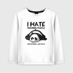 Детский лонгслив хлопок с принтом I Hate Morning And People в городе Новоалтайск, 100% хлопок | круглый вырез горловины, полуприлегающий силуэт, длина до линии бедер | and | hate | i | morning | mornings | panda | people | людей | люди | ненавижу | панда | утро