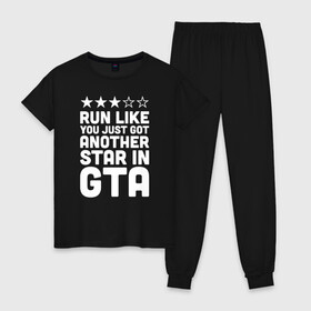 Женская пижама хлопок с принтом RUN LIKE YOU JUST GOT ANOTHER STAR IN GTA в городе Новоалтайск, 100% хлопок | брюки и футболка прямого кроя, без карманов, на брюках мягкая резинка на поясе и по низу штанин | 4 | 5 | five | games | grand theft auto | gta | gta v | los santos | online | rockstar | san andreas | великое авто воровство | гта | гташка | игры | логотип | лос сантос | майкл | мафия | ограбление | онлайн | пеф | рокстар | самп | сан андреас 