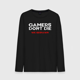 Мужской лонгслив хлопок с принтом GAMERS DONT DIE WE RESPAWN в городе Новоалтайск, 100% хлопок |  | 4 | 5 | five | games | grand theft auto | gta | gta v | rockstar | san andreas | бесконечные жизни | великое авто воровство | возрадится | гта | гташка | игрок не умрет | игры | логотип | рокстар | сан андреас | тревор | чи