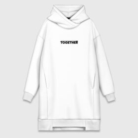 Платье-худи хлопок с принтом All Together в городе Новоалтайск,  |  | lettering | off white | together | вместе | надписи | надпись | символы | сообщение | текст | фраза | цитаты