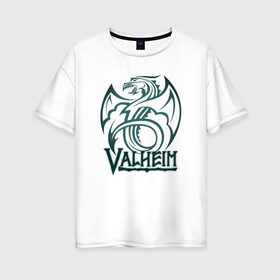 Женская футболка хлопок Oversize с принтом Valheim Dragon в городе Новоалтайск, 100% хлопок | свободный крой, круглый ворот, спущенный рукав, длина до линии бедер
 | fantasy | mmo | valheim | valve | валхейм | вальхейм | викинги | выживалка | игра | королевская битва | ммо | ролевая игра | фэнтази