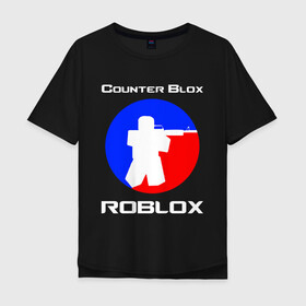 Мужская футболка хлопок Oversize с принтом COUNTER BLOX (ROBLOX) в городе Новоалтайск, 100% хлопок | свободный крой, круглый ворот, “спинка” длиннее передней части | azimov | counter blox | counter strike | cs go | dragon lore | game | global offensive | hyper beast | roblox. | азимов | вулкан | драгон лор | игры | кс го | роблокс | скоростной зверь | стрелялки