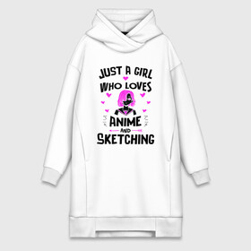Платье-худи хлопок с принтом Just A Girl Sketching в городе Новоалтайск,  |  | a | anime | geek | gift | girl | hot | just | kawai | logo | loves | merch | otaku | sketching | tyan | who | аниме | девушка | действительно | кавай | которая | любит | подарок | просто | скетч | тян | тянка
