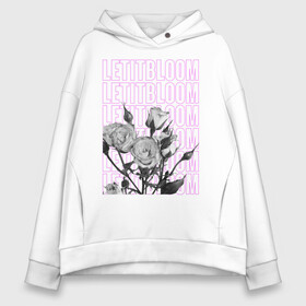Женское худи Oversize хлопок с принтом LETITBLOOM в городе Новоалтайск, френч-терри — 70% хлопок, 30% полиэстер. Мягкий теплый начес внутри —100% хлопок | боковые карманы, эластичные манжеты и нижняя кромка, капюшон на магнитной кнопке | 8 марта | весна | девушке | женский | мама | подарок | топ | тренд | феминизм | цветы