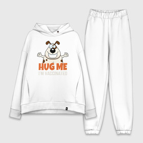 Женский костюм хлопок Oversize с принтом Hug Me Im Vaccinated в городе Новоалтайск,  |  | covid 19 | вакцина | вакцинация | ковид 19 | коронавирус | спасибо науке