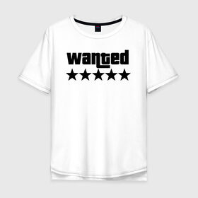 Мужская футболка хлопок Oversize с принтом WANTED GTA в городе Новоалтайск, 100% хлопок | свободный крой, круглый ворот, “спинка” длиннее передней части | 4 | 5 | five | games | grand theft auto | gta | gta v | los santos | online | rockstar | san andreas | великое авто воровство | гта | гташка | игры | логотип | лос сантос | майкл | мафия | ограбление | онлайн | пеф | рокстар | самп | сан андреас 