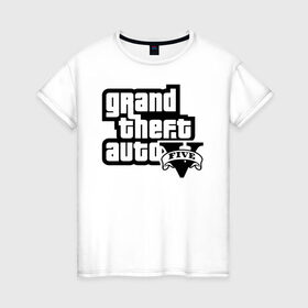 Женская футболка хлопок с принтом Grand Theft Auto V в городе Новоалтайск, 100% хлопок | прямой крой, круглый вырез горловины, длина до линии бедер, слегка спущенное плечо | 4 | 5 | five | games | grand theft auto | gta | gta v | los santos | online | rockstar | san andreas | великое авто воровство | гта | гташка | игры | логотип | лос сантос | майкл | мафия | ограбление | онлайн | пеф | рокстар | самп | сан андреас 
