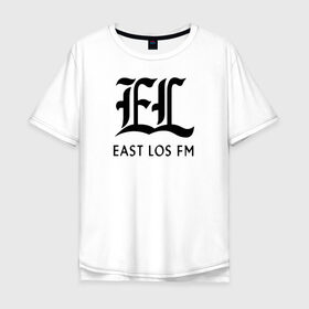 Мужская футболка хлопок Oversize с принтом EAST LOS FM GTA в городе Новоалтайск, 100% хлопок | свободный крой, круглый ворот, “спинка” длиннее передней части | 4 | 5 | five | games | grand theft auto | gta | gta v | los santos | online | rockstar | san andreas | великое авто воровство | гта | гташка | игры | логотип | лос сантос | майкл | мафия | ограбление | онлайн | пеф | рокстар | самп | сан андреас 