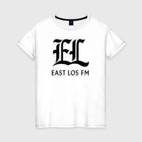 Женская футболка хлопок с принтом EAST LOS FM GTA в городе Новоалтайск, 100% хлопок | прямой крой, круглый вырез горловины, длина до линии бедер, слегка спущенное плечо | 4 | 5 | five | games | grand theft auto | gta | gta v | los santos | online | rockstar | san andreas | великое авто воровство | гта | гташка | игры | логотип | лос сантос | майкл | мафия | ограбление | онлайн | пеф | рокстар | самп | сан андреас 
