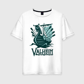 Женская футболка хлопок Oversize с принтом Valheim в городе Новоалтайск, 100% хлопок | свободный крой, круглый ворот, спущенный рукав, длина до линии бедер
 | fantasy | mmo | valheim | valve | валхейм | вальхейм | викинги | выживалка | игра | королевская битва | ммо | ролевая игра | фэнтази