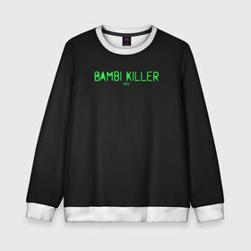 Детский свитшот 3D с принтом Bambi killer в городе Новоалтайск, 100% полиэстер | свободная посадка, прямой крой, мягкая тканевая резинка на рукавах и понизу свитшота | balota | bambi | bandit | berezino | cherno | dance | day | electro | friendly | kalinka | killer | pavlovo | skalisty | stary | tisy | z | zeleno | zombie | день | з | зет | зомби | зэт