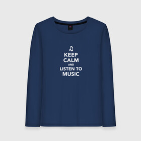 Женский лонгслив хлопок с принтом Keep Calm and Listen To Music в городе Новоалтайск, 100% хлопок |  | and | calm | clef | instrument | keep | listen | music | musical | notation | note | notes | tablature | treble | грамота | инструмент | ключ | музыка | музыкальный | нота | нотная | ноты | скрипичный | табулатура