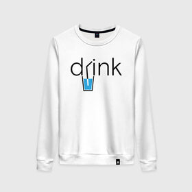 Женский свитшот хлопок с принтом DRINK | ПИТЬ в городе Новоалтайск, 100% хлопок | прямой крой, круглый вырез, на манжетах и по низу широкая трикотажная резинка  | creative | drink | minimalism | water | вода | креатив | креативная | минимализм | надпись | пить | текст