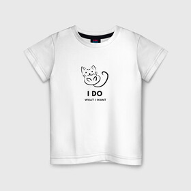 Детская футболка хлопок с принтом I Do What I Want в городе Новоалтайск, 100% хлопок | круглый вырез горловины, полуприлегающий силуэт, длина до линии бедер | cat | cats | text | кот | кошка | кошки | надпись | текст
