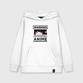 Детская толстовка хлопок с принтом Warning ANIME в городе Новоалтайск, 100% хлопок | Круглый горловой вырез, эластичные манжеты, пояс, капюшен | about | anime | art | cartoon | chan | cute | girl | japan | kawai | logo | manga | may | otaku | rwby | spontaneously | start | talking | text | tyan | warning | аниме | арт | девушка | заговорить | лицо | манга | милая | может | надпись | об | отаку | п
