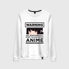 Женский свитшот хлопок с принтом Warning ANIME в городе Новоалтайск, 100% хлопок | прямой крой, круглый вырез, на манжетах и по низу широкая трикотажная резинка  | about | anime | art | cartoon | chan | cute | girl | japan | kawai | logo | manga | may | otaku | rwby | spontaneously | start | talking | text | tyan | warning | аниме | арт | девушка | заговорить | лицо | манга | милая | может | надпись | об | отаку | п