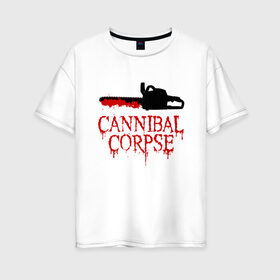 Женская футболка хлопок Oversize с принтом Cannibal Corpse | Труп Каннибала (Z) в городе Новоалтайск, 100% хлопок | свободный крой, круглый ворот, спущенный рукав, длина до линии бедер
 | blood | cannibal | cannibal corpse | corpse | death metal | deathgrind | алекс уэбстер | бензопила | брутальный дэт метал | дэт метал | дэтграйнд | кровь | пила | пол мазуркевич | роб барретт | труп каннибала