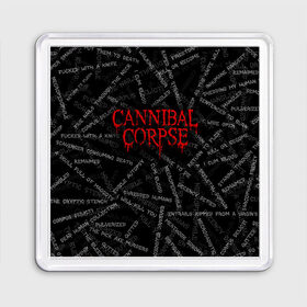 Магнит 55*55 с принтом Cannibal Corpse | Songs (Z) в городе Новоалтайск, Пластик | Размер: 65*65 мм; Размер печати: 55*55 мм | Тематика изображения на принте: cannibal | cannibal corpse | corpse | death metal | deathgrind | алекс уэбстер | брутальный дэт метал | дэт метал | дэтграйнд | пол мазуркевич | роб барретт | труп каннибала
