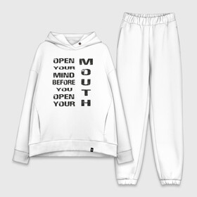 Женский костюм хлопок Oversize с принтом Open Your Mind Before You Open в городе Новоалтайск,  |  | open your mind before you open your mouth | америка стиль | винтаж | выражение | говорить | думай головой | подумай | прикольная фраза | сначала подумай потом говори | тренд америки | черная надпись